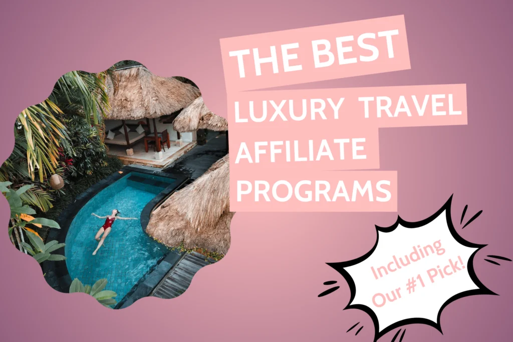 An infographic highlighting the best luxury travel affiliate programs, featuring stunning images of exotic locations.